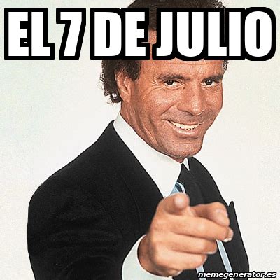 See more of julio memes on facebook. Meme Julio Iglesias - El 7 de Julio - 31748112