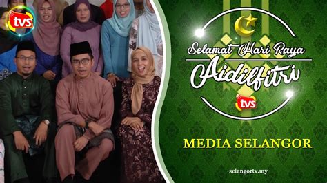 Ahad ~ 20 januari, 2019 ~ penceramah: Selamat Hari Raya Aidilfitri 2019, Media Selangor - TVSelangor