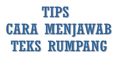Kalimat itu minimal memiliki satu subjek dan satu predikat. Tips Cara Menjawab Teks Rumpang Lengkap Dengan Contoh ...
