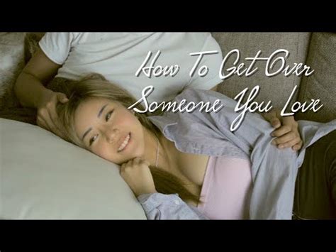 You are a committed and pragmatic lover and express your affection through actions more than emotions or words. How To Get Over Someone You Love - YouTube