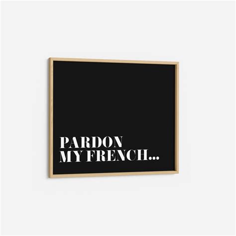 Pardon my French PRINTABLE French quote word wall art | Etsy