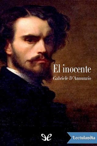 Respecto a la trama de 'el inocente', cabe destacar que está basada en la novela homónima de harlan coben a la hora de hablar del equipo técnico de 'el inocente', oriol paulo es el director y guionista. El inocente - Gabriele D´Annunzio - Descargar epub y pdf ...