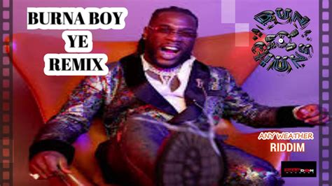 The official youtube channel of atlantic records artist burna boy. BURNA BOY - YE (SHADINO REMIX- ANY WEATHER RIDDIM ...