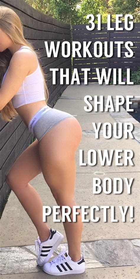 The more you train them, the more energy is needed to move them. 31 Leg Workouts That Will Shape Your Lower Body Perfectly ...