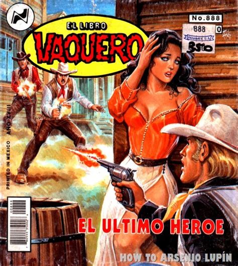 Sarios para aparecer en el cine o en el libro vaquero. How to Arsenio Lupín: El libro vaquero #888 (El último héroe)