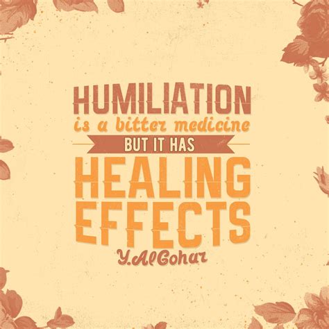 It is an act of insanity and national humiliation to have a law. 'Humiliation is a bitter medicine but it has healing effects.' - Younus AlGohar | Love quotes ...