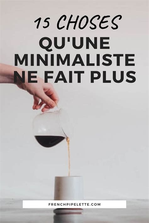 Une bonne alimentation fait partie d'un mode de vie sain. 15 choses qu'une minimaliste ne fait plus ...