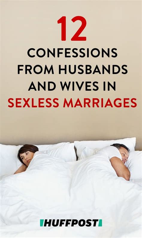 Coping with a sexless marriage can be difficult, but it can be overcome. 12 Confessions From Husbands And Wives In Sexless ...