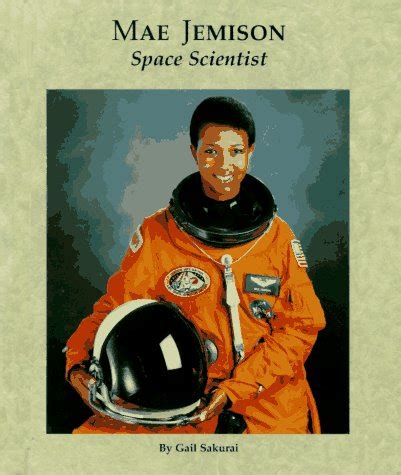 She's still fairly young, so i believe this excitement is predicated on dr. Mae Jemison, Space Scientist by Gail Sakurai