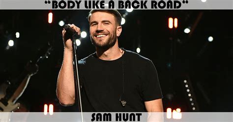 It was released to country radio, by mca nashville on february 2, 2017 as the lead single from his second studio album southside. "Body Like A Back Road" Song by Sam Hunt | Music Charts ...