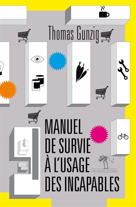 L'homme qui se considère comme un écrivain moyen. Manuel de survie à l'usage des incapables, Thomas Gunzig ...