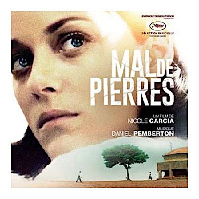 Mal de pierres est un film réalisé par nicole garcia avec marion cotillard, louis garrel. Mal de pierres (2016) - la BO • Musique de Daniel ...