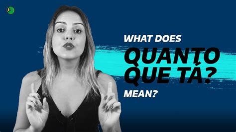 Ain't = slangy contraction of am not wearin = slang spelling of wearing nada = spanish word meaning nothing; What does "QUANTO QUE TÁ" mean? | Learn Portuguese - YouTube