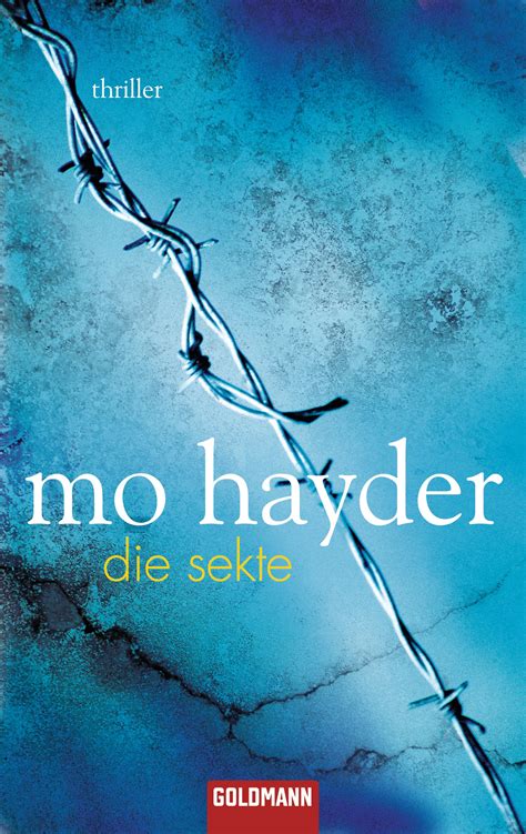 Sie arbeitete in bars und kneipen, heiratete, zog nach japan und jobbte eine weile in tokio, wo sie auch für eine englische zeitung schrieb. Mo Hayder: Die Sekte. Goldmann Verlag (eBook)