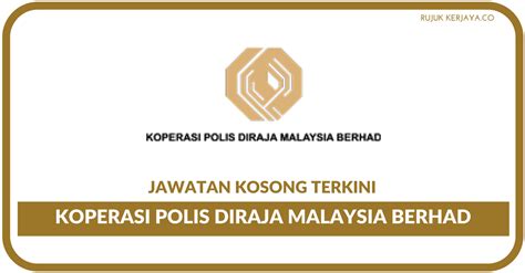 It is began when the minister of home. Jawatan Kosong Terkini Koperasi Polis DiRaja Malaysia ...