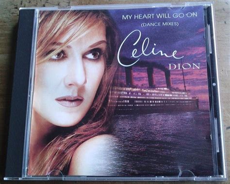 And you're here in my heart, and my heart will go on and on. Celine Dion My Heart Will Go On Dance Mixes Cd Single ...