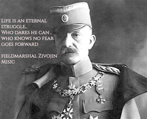 He directly commanded the first serbian army in the battle of kolubara and in breach of the thessaloniki front was the chief of the. "Life is an eternal struggle… " - Fieldmarshal Zivojin ...