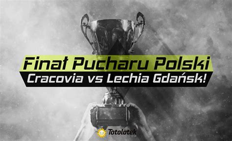 Head to head statistics and prediction, goals, past matches, actual form for ekstraklasa. Finał Totolotek Pucharu Polski - Cracovia vs Lechia Gdańsk ...