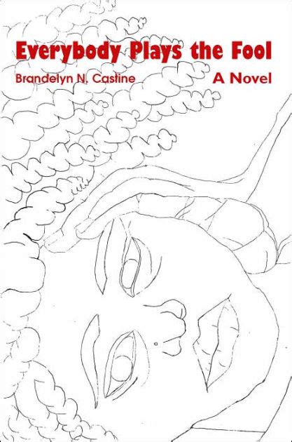 Bailey, rudy clark and ken williams. Everybody Plays The Fool by Brandelyn N Castine, Paperback ...