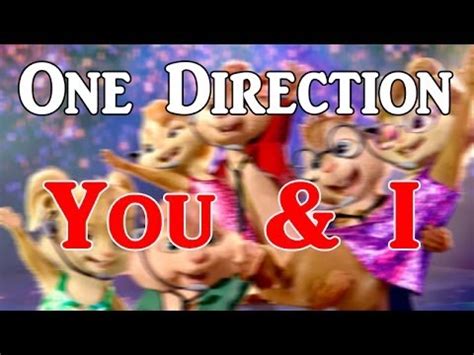 You & i one direction. One Direction - You & I | Chipmunk Version(Music Video ...