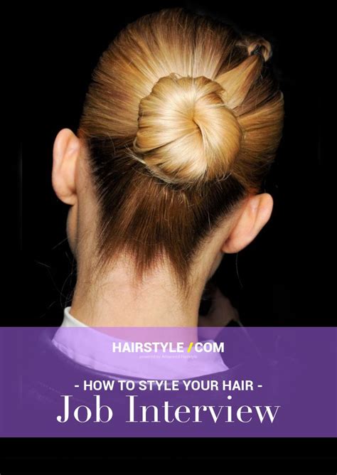 Fear not, as we have tutorials and galleries to help you choose the right hairstyle for your. Job Interview Hairstyle: There are plenty of ways to help ...