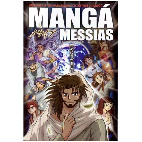 Anointed, a title given principally, or by way of eminence, to that sovereign deliverer promised to the jews. Mangá Messias | Livraria 100% Cristão - cemporcentocristao