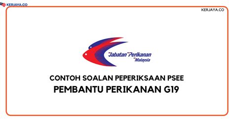 Rincian kegiatan penyuluh perikanan pertama. Contoh Soalan Pembantu Perikanan G19 PSEE SPA/Jabatan Perikanan Malaysia