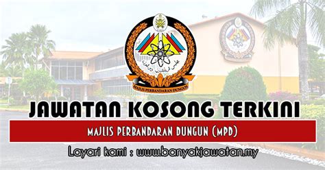 Sekarang kami membuka jawatan kosong dengan banyak jawatan yang harus anda isi. Jawatan Kosong di Majlis Perbandaran Dungun (MPD) - 9 ...