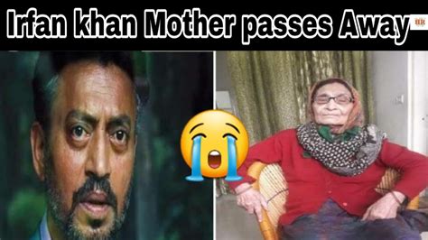 Life is so unpredictable and uncertain. Irfan khan mother Sayeeda Begum passes Away - YouTube