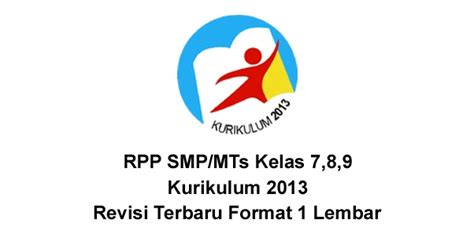 Perangkat pembelajaran tematik yang admin bagikan diatas akan selalu kami update sesuai dengan revisi terbaru yang tentunya mengikuti revisi yang dilakukan oleh pemerintah. RPP 1 Lembar SMP/MTs Kelas 7,8,9 K13 Revisi 2020 | Perangkat Pembelajaran