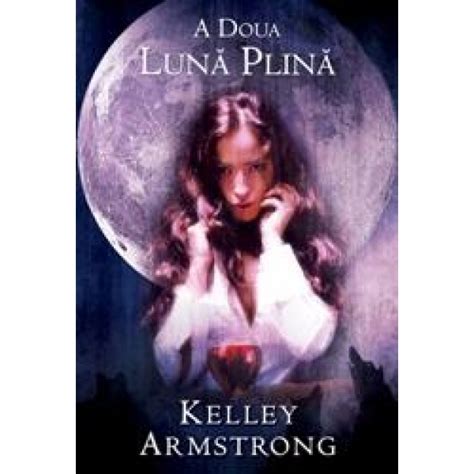 Acesta este momentul cand luna (simbol al subconstientului, fricilor si trecutului) are influenta maxima asupra planetei noastre si implicit asupra organismului uman. A doua luna plina de Kelley Armstrong - Diverta