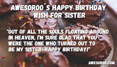 If you'd rather not focus on the relationship, you can still write a sweet birthday messages to sister by writing a wish for her day or future. Funny birthday wishes for elder sister
