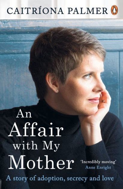 An Affair with My Mother: A Story of Adoption, Secrecy and Love by ...