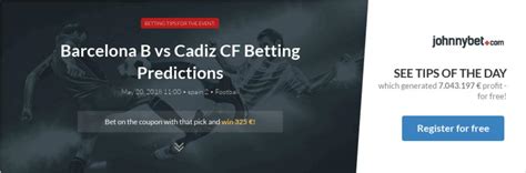 Las noticias del fc barcelona y del deporte hoy en md: Barcelona B vs Cadiz CF Betting Predictions, Tips, Odds ...