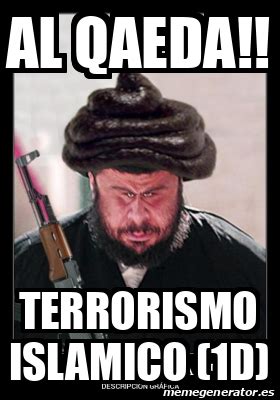 We did not find results for: Meme Personalizado - AL QAEDA!! TERRORISMO ISLAMICO (1D ...