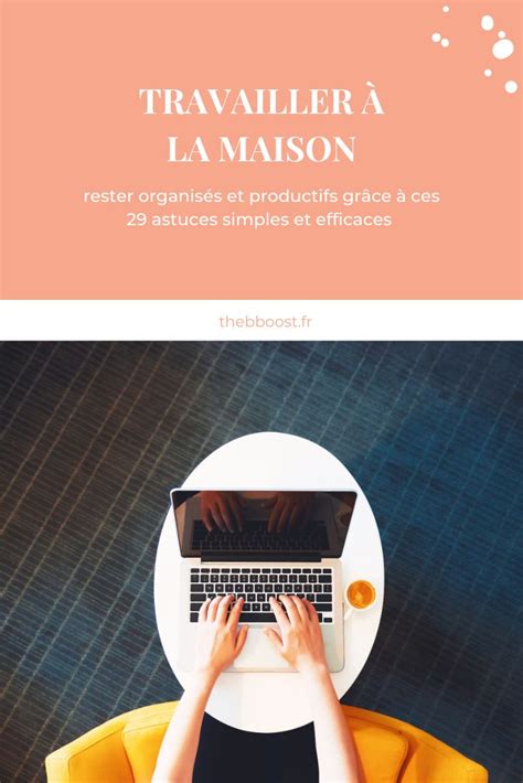 Depuis davos, macron propose de travailler plus. TheBBoost - Travail à la maison : 29 astuces pour s ...