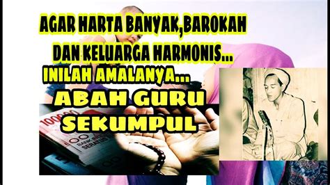 Amalan ilmu kasyaf abah guru sekumpul. Amalan dari GURU SEKUMPUL agar Harta Banyak Barokah dan ...