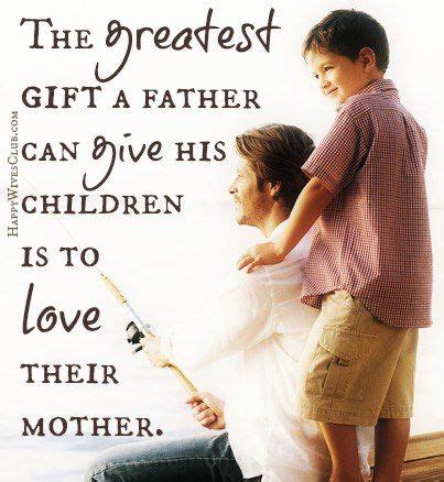 He gives her the best gift a woman can get in this world: The greatest gift a father can give his children is to ...