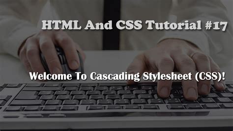 HTML and CSS Tutorial 17: Welcome To CSS! - YouTube