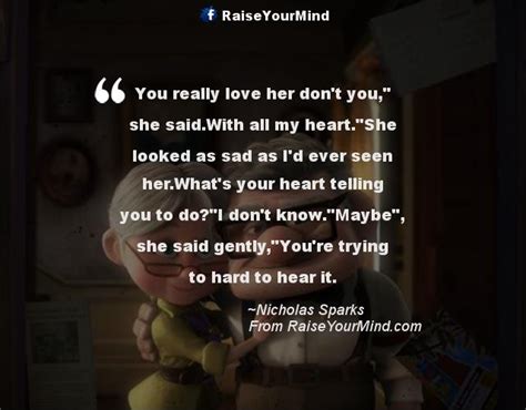 Check spelling or type a new query. Love Quotes, Sayings & Verses | You really love her don't you," she said.With all my heart."She ...