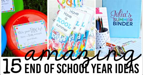 15 Amazing End of School Year Ideas