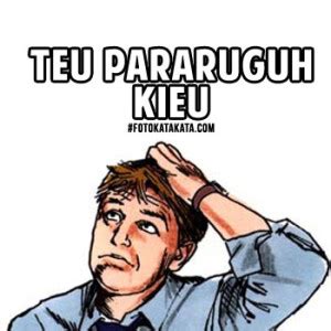 Kumpulan meme tuman yang sering buat nyindir teman doripos. Meme Lucu Buat Komen Bahasa Sunda Terbaru 2017 - Gambar Lucu Terbaru