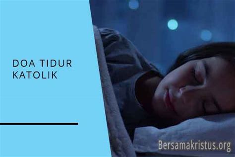 Diposting oleh *** doa untuk anda *** di 01.57. √ 5 Doa Tidur Katolik Singkat: Sebelum dan Sesudah ...