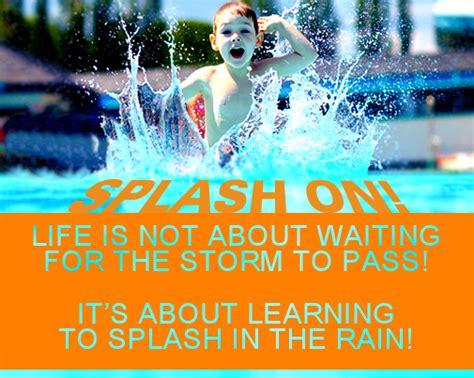 10 quotes have been tagged as splash: Splash on! #Camelbeach #Quote #Splash | Summer quotes, Life, Splash
