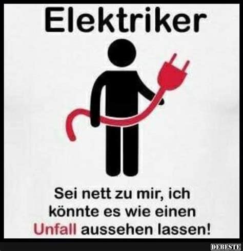 Sie besteht aus einer dickeren, schwereren. Elektriker.. Sei nett zu mir.. | Lustige Bilder, Sprüche ...