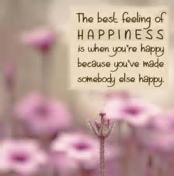 The foolish man seeks happiness in the happiness is not something ready made. Quotes About Being Happy For Others. QuotesGram