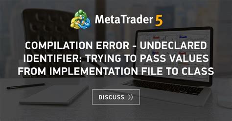 Compilation Error - undeclared identifier: trying to pass values from ...