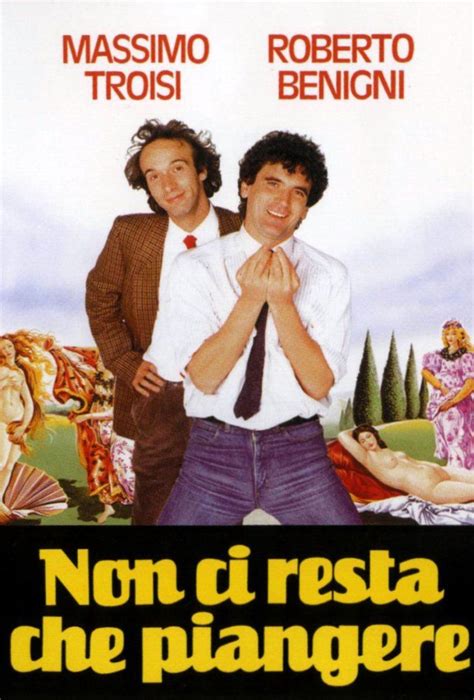 Troisi started his artistic career as a cabaret showman together with. Directed by Roberto Benigni, Massimo Troisi. With Massimo ...