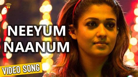 Neeyum naanum 2018 is a malaysian tamil movie directed by bgw. Neeyum Naanum Anbe Video Song Download | Imaikkaa Nodigal ...