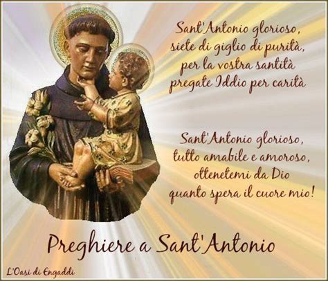 Caro sant'antonio, rivolgo a te la mia preghiera, fiducioso nella tua bontà compassionevole che sa ascoltare tutti e consolare: Preghiere a Sant'Antonio e catechesi sulla Preghiera nel ...